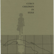Cuba's Children in Exile: The Story of the Unaccompanied Cuban Refugee Children's Programs
