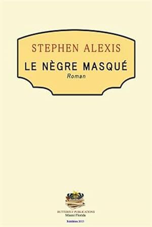  Le nègre masqué : roman : tranche de vie haïtienne 